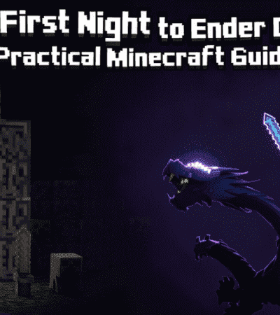 From First Night to Ender Dragon: A Practical Minecraft Guide