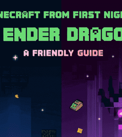 Minecraft From First Night to Ender Dragon: A Friendly Guide